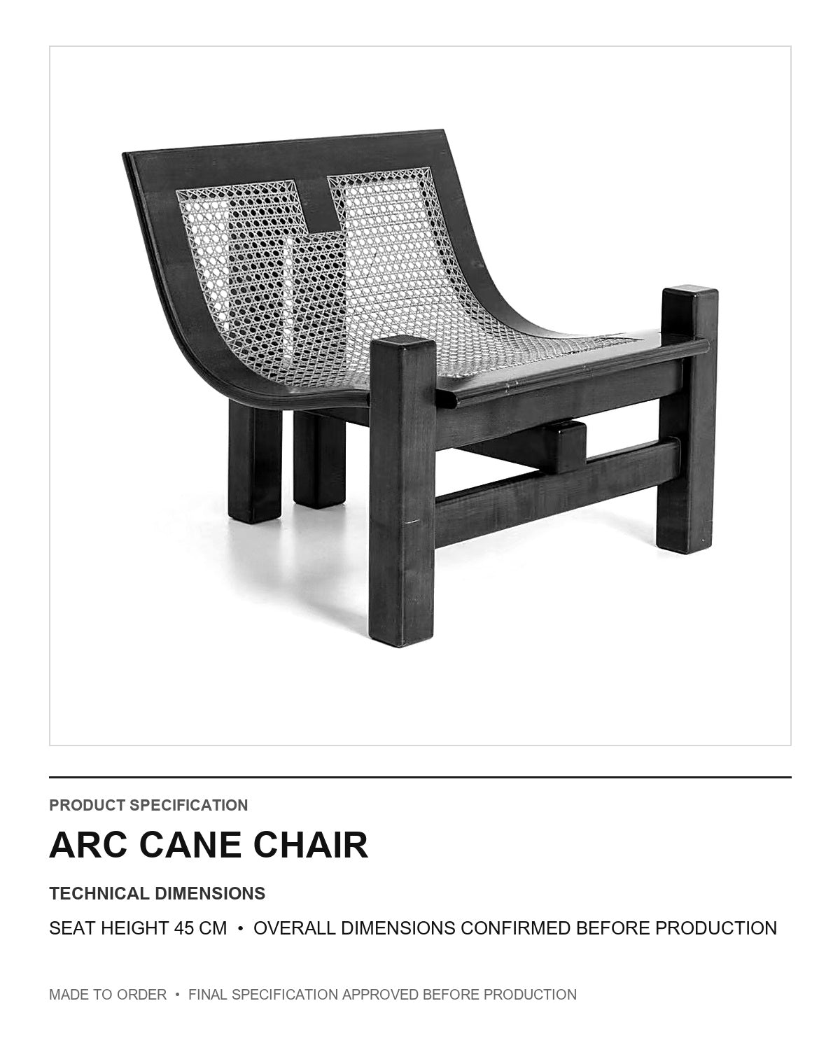 Arc Cane Chair — technical dimensions — uniform technical card v1 (Standard size — seat height 45 cm; final overall dimensions confirmed before production)