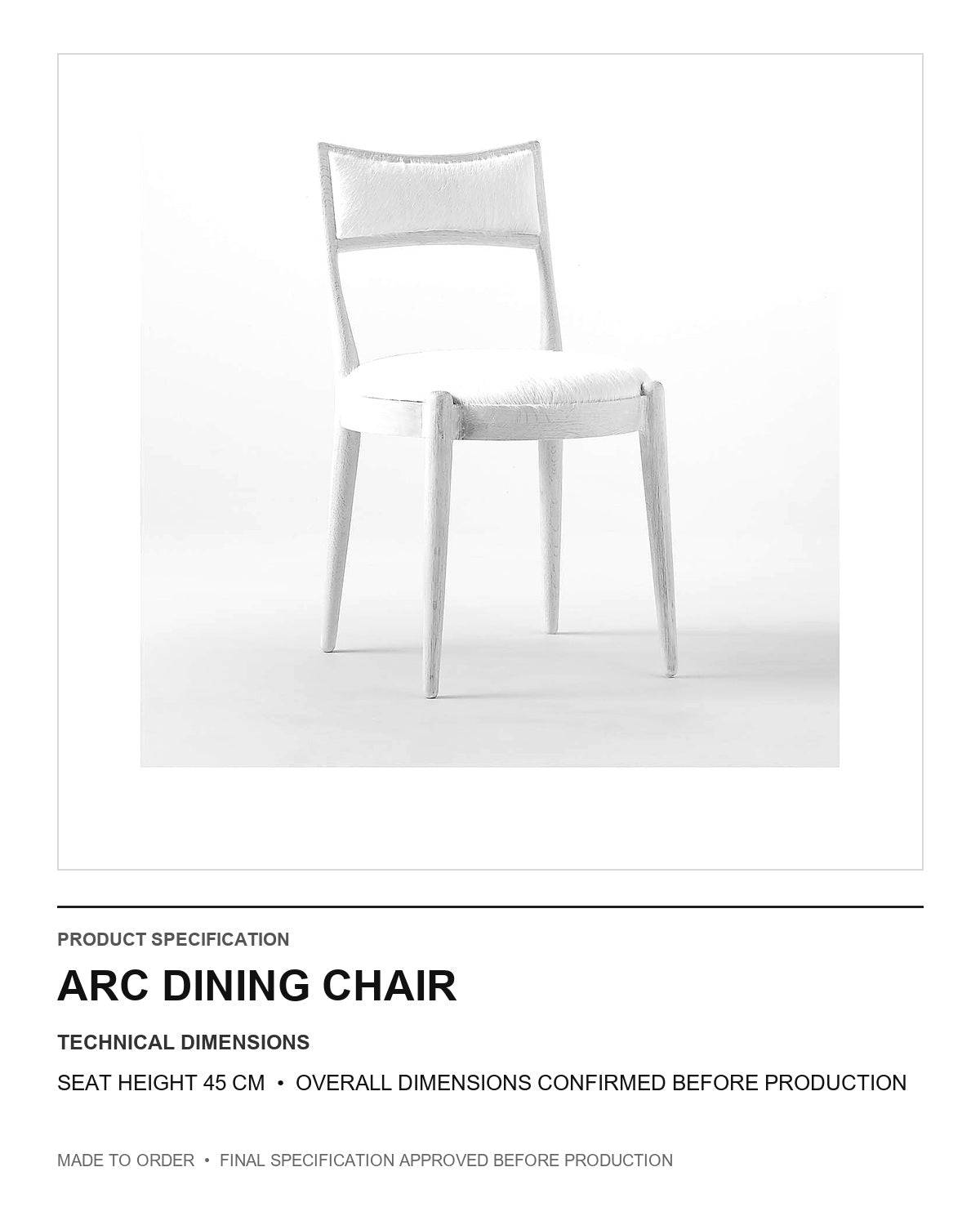 Arc Dining Chair — technical dimensions — uniform technical card v1 (Standard size — seat height 45 cm; final overall dimensions confirmed before production)