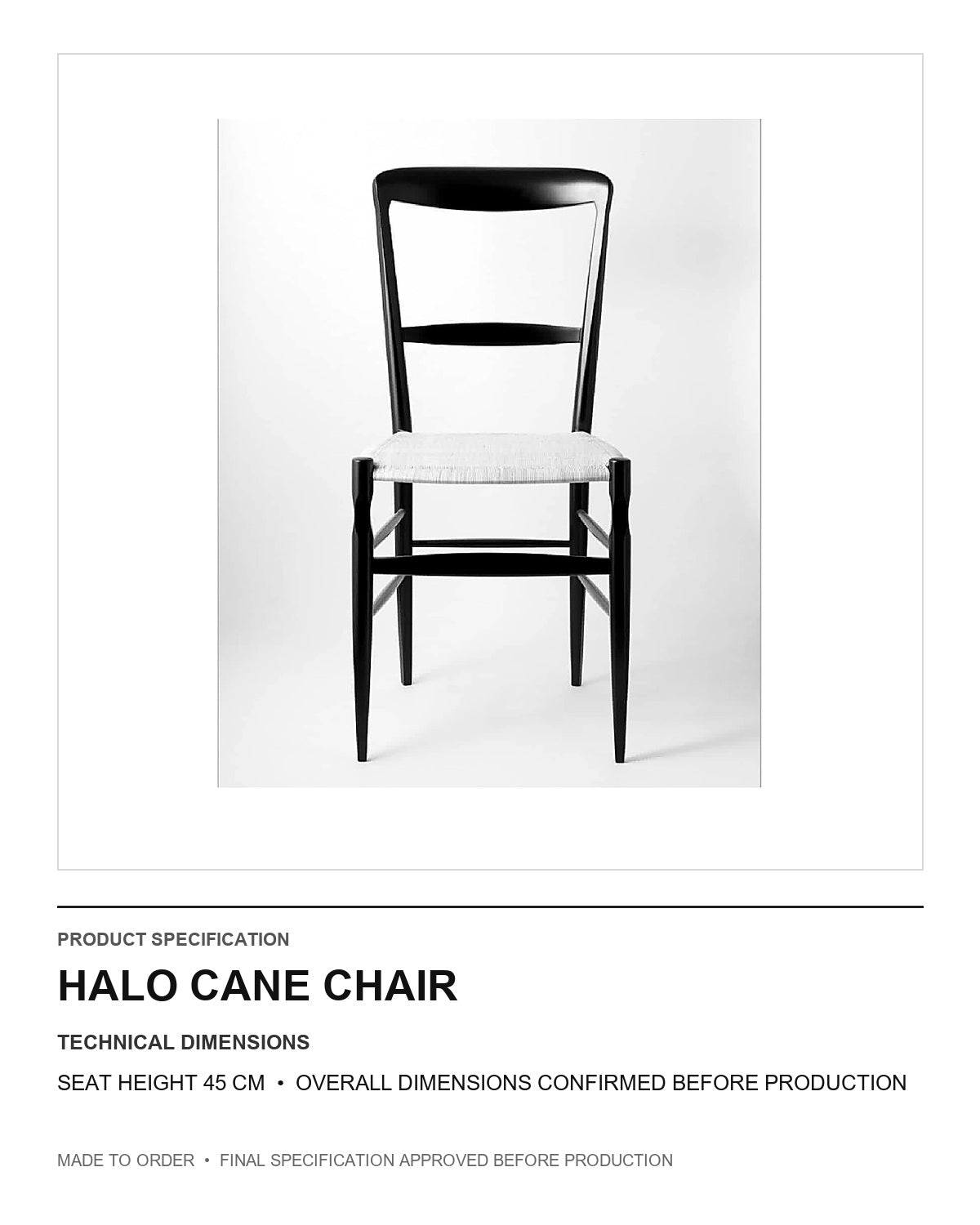 Halo Cane Chair — technical dimensions — uniform technical card v1 (Standard size — seat height 45 cm; final overall dimensions confirmed before production)