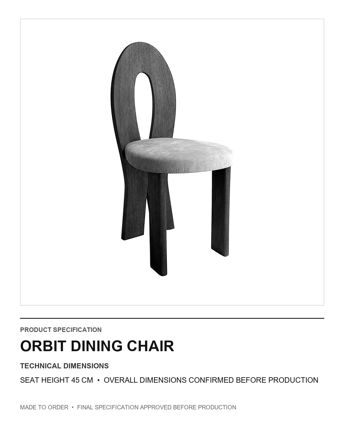 Orbit Dining Chair — technical dimensions — uniform technical card v1 (Standard size — seat height 45 cm; final overall dimensions confirmed before production)