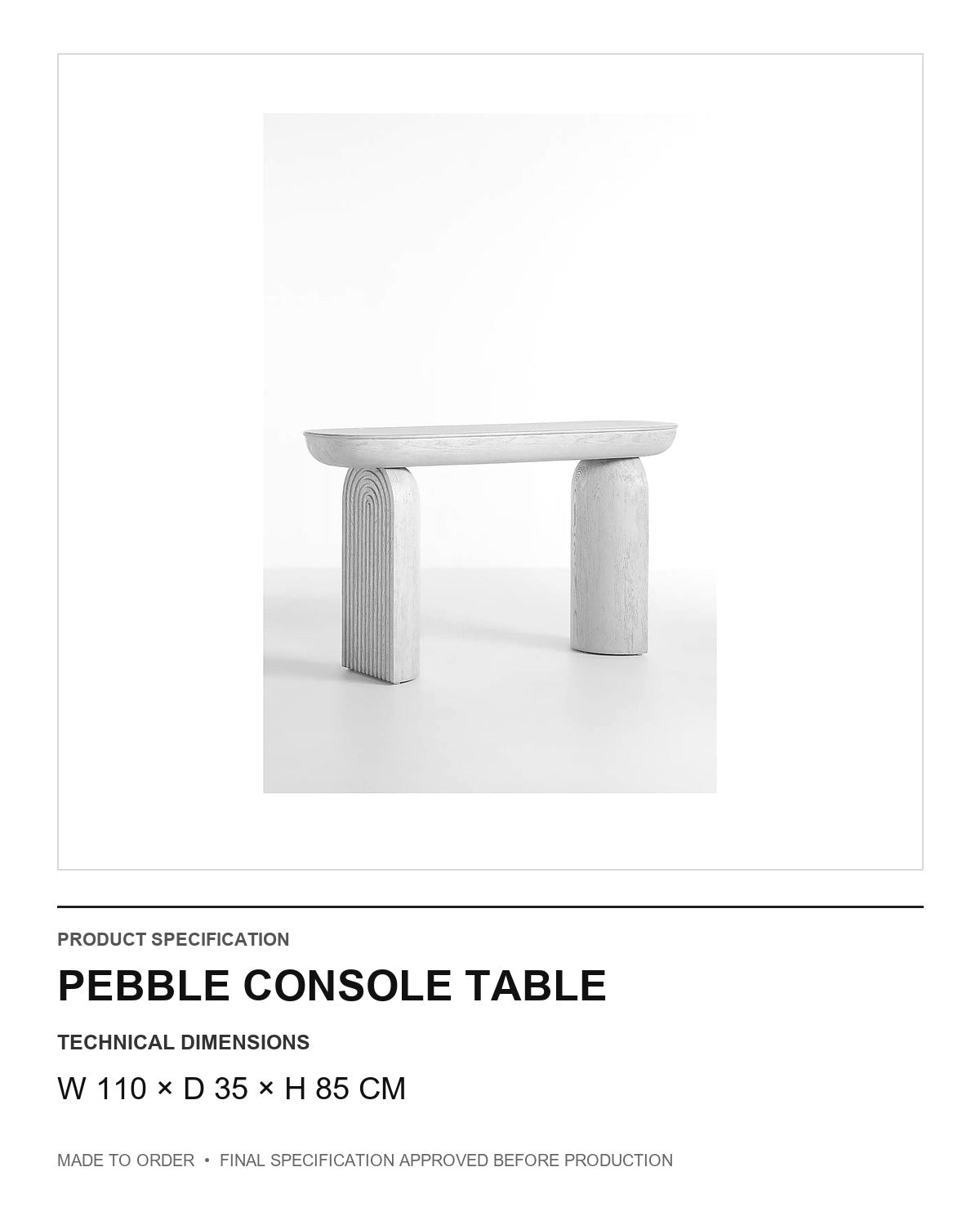 Pebble Console Table — technical dimensions — uniform technical card v1 (W 110 × D 35 × H 85 cm)