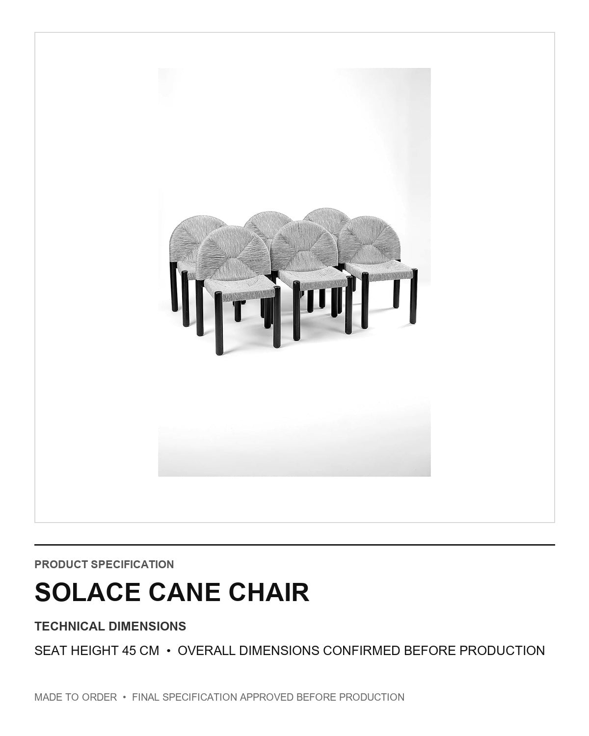 Solace Cane Chair — technical dimensions — uniform technical card v1 (Standard size — seat height 45 cm; final overall dimensions confirmed before production)